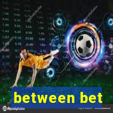 between bet